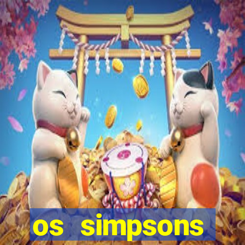 os simpsons assistir online dublado